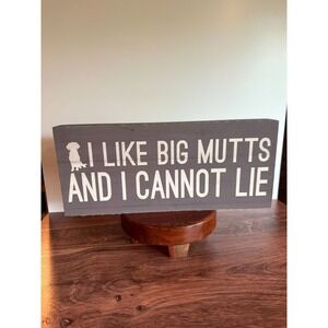 I Like Big Mutts Sign